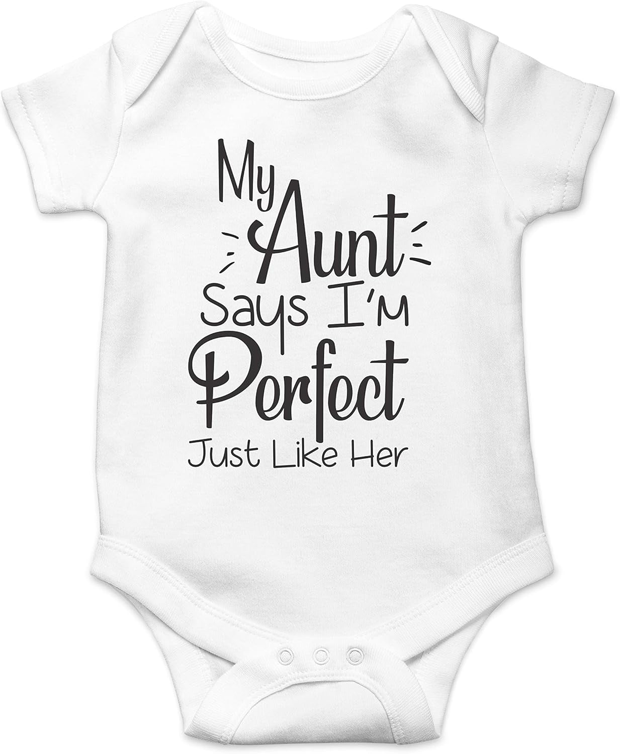 My Aunt Says I'M Perfect Just like Her - Funny Baby Essentials Bodysuit - Newborn Clothes